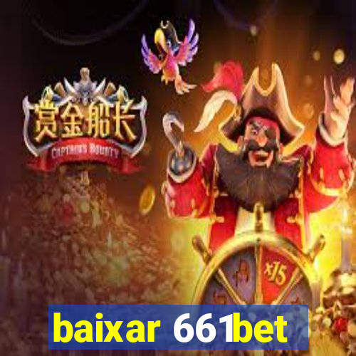 baixar 661bet